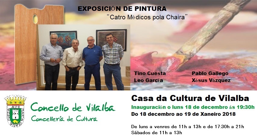 Exposición de pintura ” Catro médicos pola Chaira” na Casa da Cultura de Vilalba