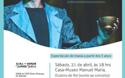 ESPECTÁCULO DE MAXIA CON MARTÍN CAMIÑA ESTE SÁBADO, DÍA 21, NA CASA-MUSEO MANUEL MARÍA