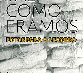 IESCHA: IX EXPOSICIÓN TAL COMO ERAMOS-FOTOS PARA O RECORDO