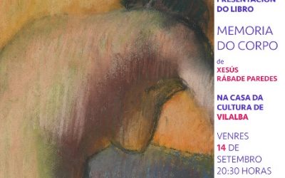 Presentación do libro MEMORIA DO CORPO, de Xesús Rábade Paredes, na Casa da Cultura de Vilalba